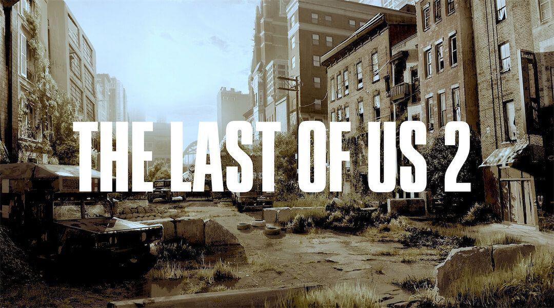 بررسی تئوری‌ها و اطلاعات موجود از بازی The Last Of Us 2